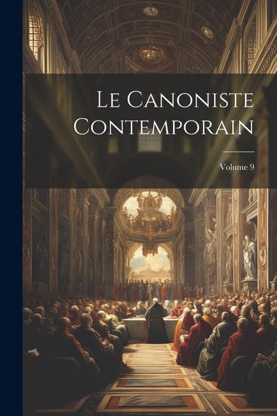 Produktbild: Le Canoniste contemporain; Volume 9