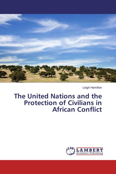 Produktbild: The United Nations and the Protection of Civilians in African Conflict