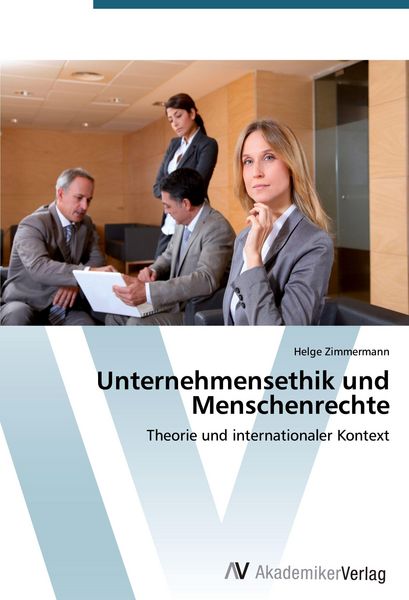 Unternehmensethik und Menschenrechte, Taschenbuch von Helge Zimmermann, AV Akademikerverlag, 9783639397383