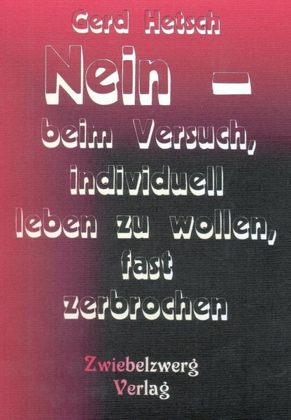 Produktbild: Nein - beim Versuch, individuell leben zu wollen, fast zerbrochen