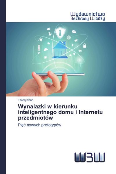 Produktbild: Wynalazki w kierunku inteligentnego domu i Internetu przedmiot&oacute;w