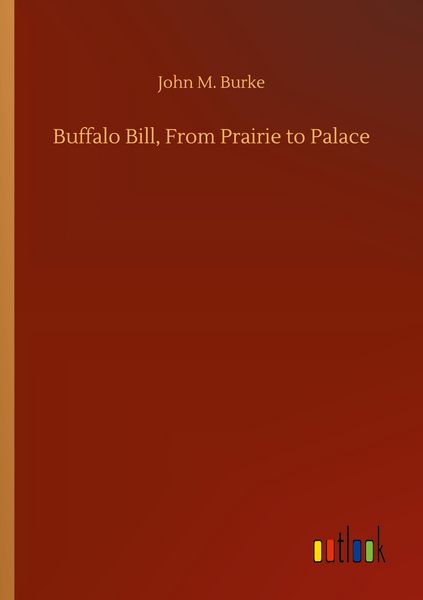 Produktbild: Buffalo Bill, From Prairie to Palace