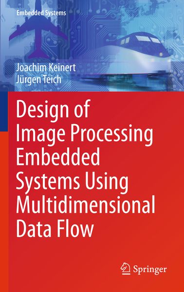 Produktbild: Design of Image Processing Embedded Systems Using Multidimensional Data Flow