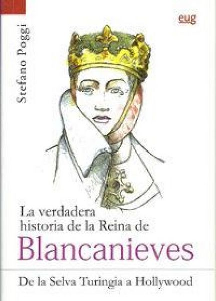 Produktbild: La verdadera historia de la reina de Blancanieves : de la selva Turingia a Hollywood