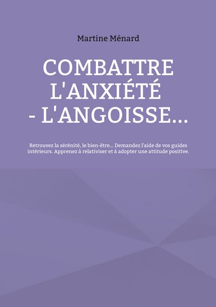 Produktbild: Combattre l'anxi&eacute;t&eacute; - l'angoisse...