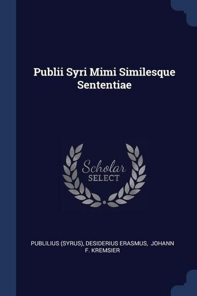 Produktbild: Publii Syri Mimi Similesque Sententiae