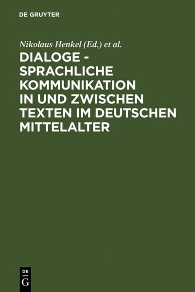 Produktbild: Dialoge - Sprachliche Kommunikation in und zwischen Texten im deutschen Mittelalter