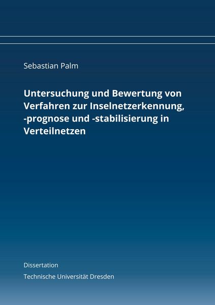 Produktbild: Untersuchung und Bewertung von Verfahren zur Inselnetzerkennung, -prognose und -stabilisierung in Verteilnetzen