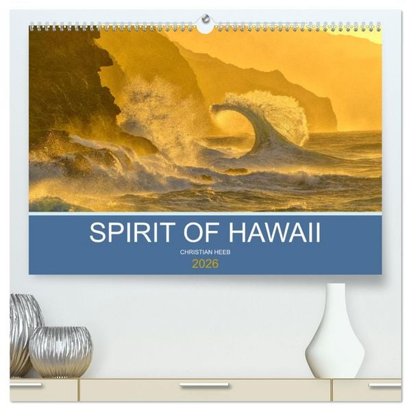 SPIRIT OF HAWAII (hochwertiger Premium Wandkalender 2026 DIN A2 quer), Kunstdruck in Hochglanz
