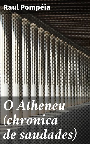 Produktbild: O Atheneu (chronica de saudades)