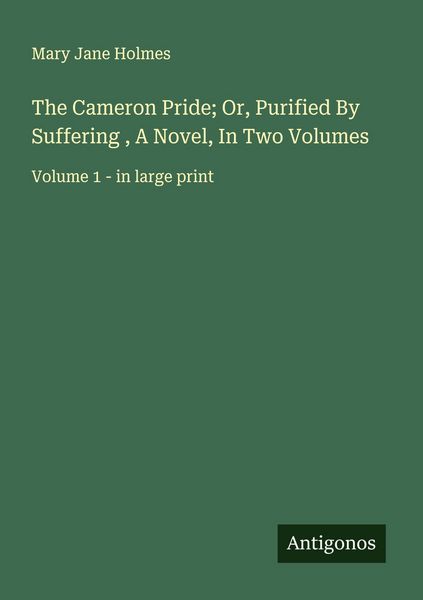 Produktbild: The Cameron Pride; Or, Purified By Suffering , A Novel, In Two Volumes