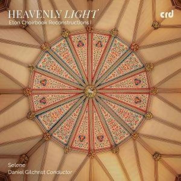 Produktbild: Heavenly Light: Eton Choirbook Reconstructions I
