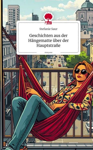 Produktbild: Geschichten aus der H&auml;ngematte &uuml;ber der Hauptstra&szlig;e. by story.one