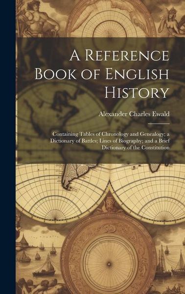 Produktbild: A Reference Book of English History; Containing Tables of Chronology and Genealogy; a Dictionary of Battles; Lines of Biography; and a Brief Dictionar