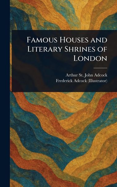 Produktbild: Famous Houses and Literary Shrines of London