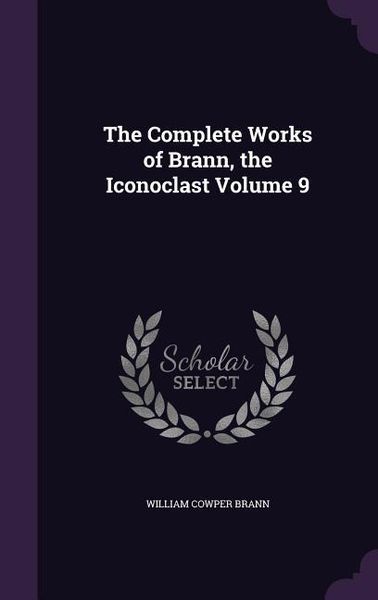 Produktbild: The Complete Works of Brann, the Iconoclast Volume 9