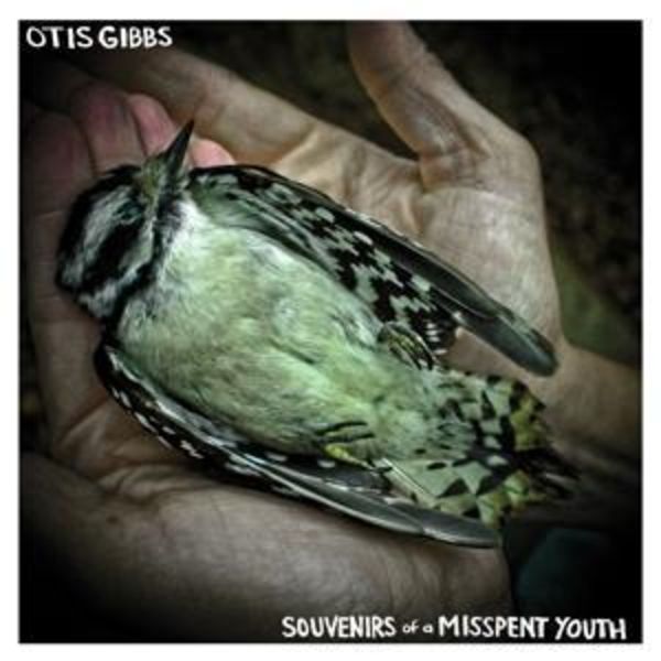 Souvenirs of a Misspent Youth - Otis Gibbs, CD