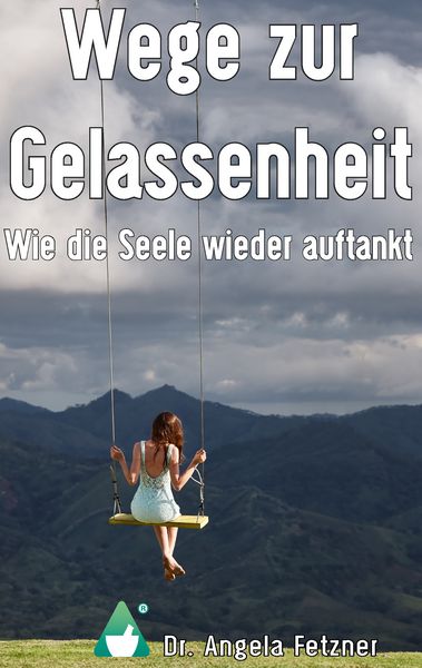 Produktbild: Wege zur Gelassenheit - Wie die Seele wieder auftankt