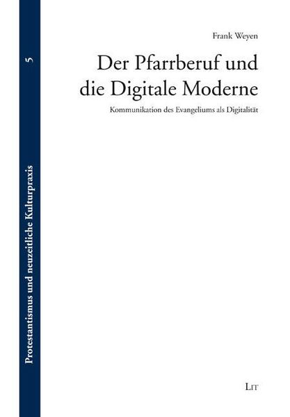 Produktbild: Weyen, F: Pfarrberuf und die Digitale Moderne
