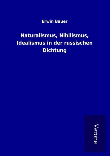 Produktbild: Naturalismus, Nihilismus, Idealismus in der russischen Dichtung