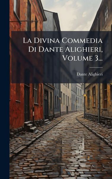 Produktbild: La Divina Commedia Di Dante Alighieri, Volume 3...