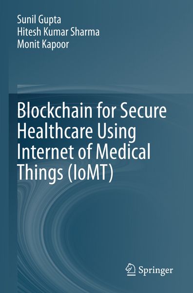 Produktbild: Blockchain for Secure Healthcare Using Internet of Medical Things (IoMT)