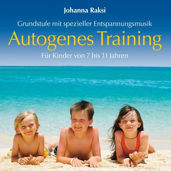 Produktbild: Autogenes Training f&uuml;r Kinder: Grundstufe mit spezieller Entspannungsmusik