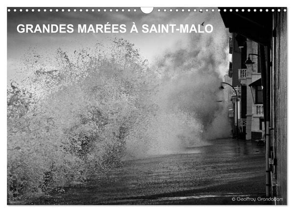 GRANDES MARÉES À SAINT-MALO (Calendrier mural 2026 DIN A3 vertical), CALVENDO calendrier mensuel