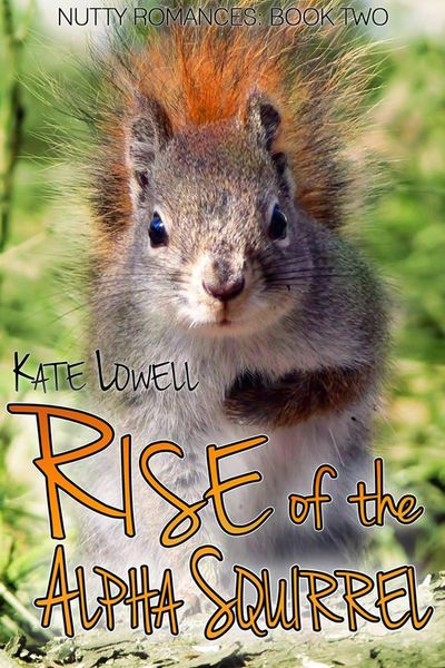 Produktbild: Rise of the Alpha Squirrel (Nutty Romances, #2)