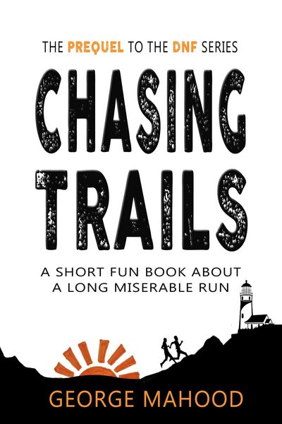 Produktbild: Chasing Trails: A Short Fun Book about a Long Miserable Run