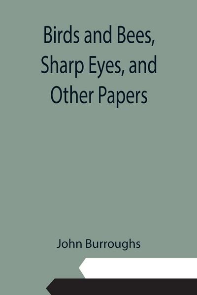 Produktbild: Birds and Bees, Sharp Eyes, and Other Papers
