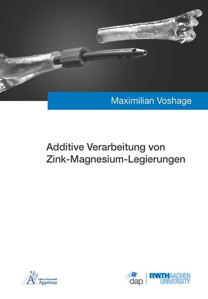 Additive Verarbeitung von Zink-Magnesium-Legierungen, Paperback von Maximilian Voshage, Apprimus, 9783985551996
