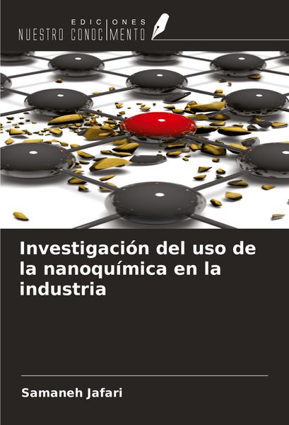 Produktbild: Investigaci&oacute;n del uso de la nanoqu&iacute;mica en la industria