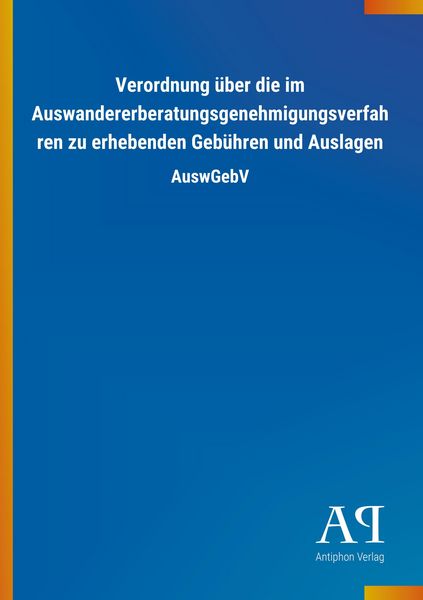 Produktbild: Verordnung &uuml;ber die im Auswandererberatungsgenehmigungsverfa