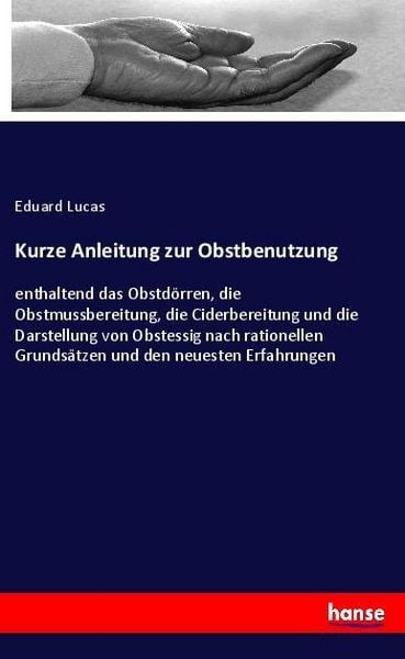 Kurze Anleitung zur Obstbenutzung, Taschenbuch von Eduard Lucas, Hansebooks, 9783337537364