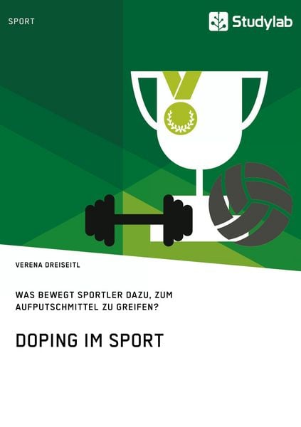 Produktbild: Doping im Sport. Was bewegt Sportler dazu, zum Aufputschmittel zu greifen?