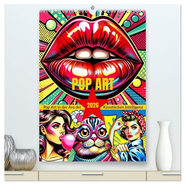 Produktbild: Pop Art - In der &Auml;ra der K&uuml;nstlichen Intelligenz (hochwertiger Premium Wandkalender 2026 DIN A2 hoch), Kunstdruck in Hochglanz