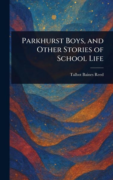 Produktbild: Parkhurst Boys, and Other Stories of School Life