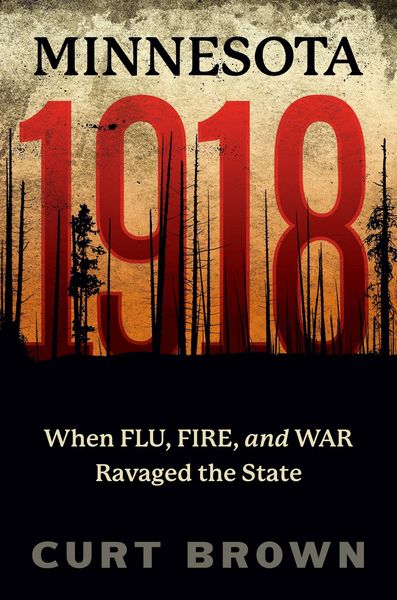 Produktbild: Minnesota, 1918: When Flu, Fire, and War Ravaged the State