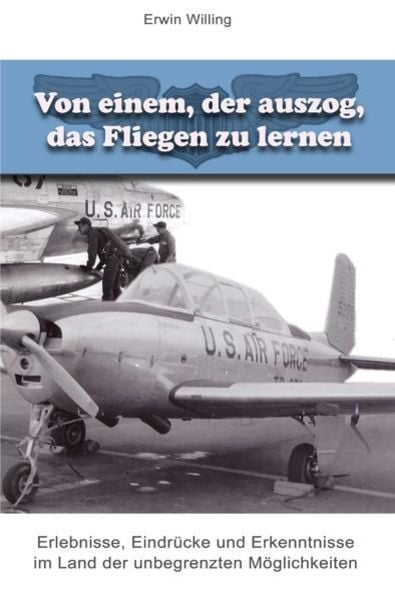 Von einem, der auszog, das Fliegen zu lernen, Taschenbuch von Erwin Willing, Epubli, 978-3-7375-9974-0