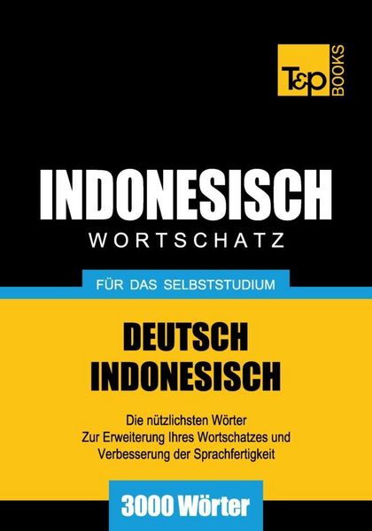 Produktbild: Wortschatz Deutsch-Indonesisch f&uuml;r das Selbststudium - 3000 W&ouml;rter