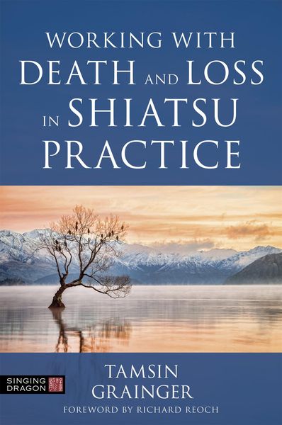 Produktbild: Working with Death and Loss in Shiatsu Practice