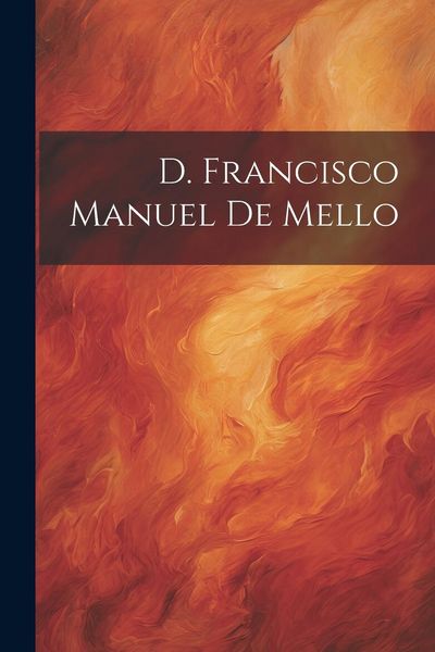 Produktbild: D. Francisco Manuel De Mello