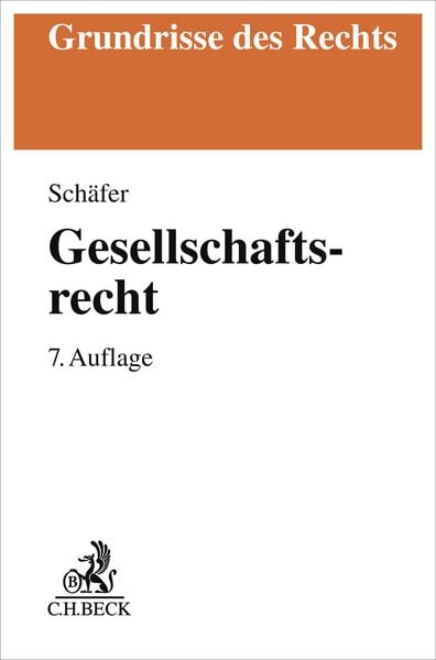 Gesellschaftsrecht, Taschenbuch von Carsten Schäfer, C.H. Beck, 978-3-406-84469-0