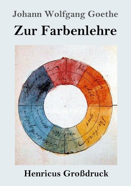 Zur Farbenlehre (Großdruck), Taschenbuch von Johann Wolfgang von Goethe, BoD - Books on Demand, 9783847826347