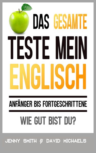 Produktbild: Das Gesamte Teste mein Englisch. Anf&auml;nger bis Fortgeschrittene: Wie gut bist du?