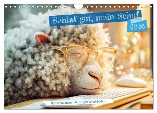 Produktbild: Schlaf gut, mein Schaf - Spruchkalender mit lustigen Schaf-Bildern (Wandkalender 2026 DIN A4 quer), CALVENDO Monatskalender