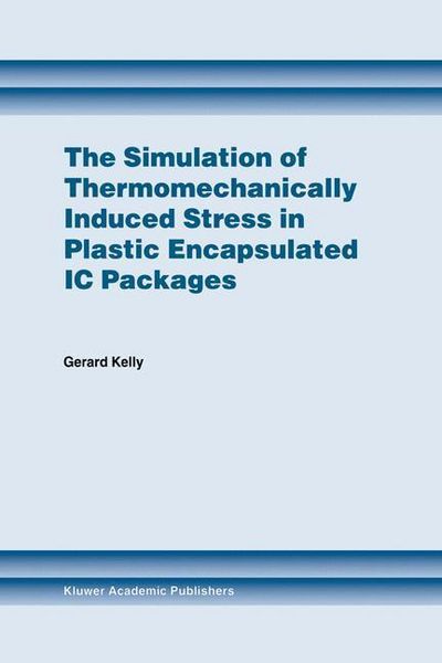 Produktbild: The Simulation of Thermomechanically Induced Stress in Plastic Encapsulated IC Packages
