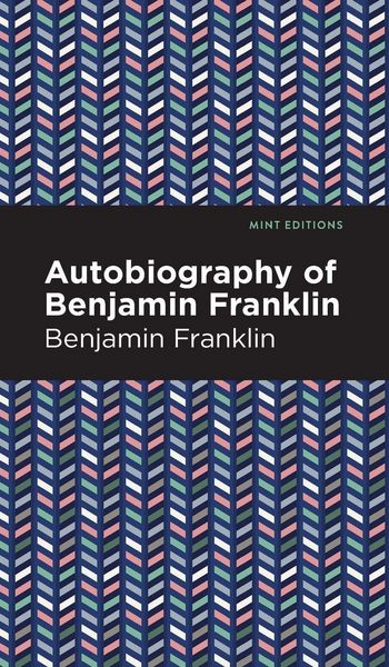 Produktbild: The Autobiography of Benjamin Franklin