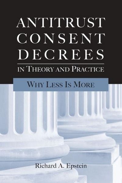 Produktbild: Antitrust Consent Decrees in Theory and Practice: